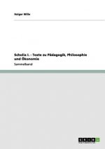 Scholia I. - Texte zu Padagogik, Philosophie und OEkonomie