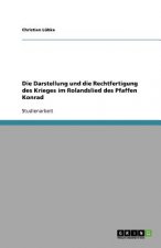 Darstellung und die Rechtfertigung des Krieges im Rolandslied des Pfaffen Konrad