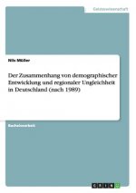 Zusammenhang von demographischer Entwicklung und regionaler Ungleichheit in Deutschland (nach 1989)