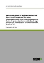 Sprachliche Gewalt in Nazi-Deutschland und deren Auswirkungen auf die Juden