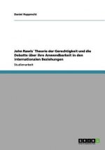 John Rawls Theorie der Gerechtigkeit und die Debatte uber ihre Anwendbarkeit in den internationalen Beziehungen