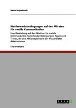 Wettbewerbsbedingungen auf den Markten fur mobile Kommunikation
