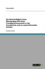 Notwendigkeit eines UEbergangsprofils beim Fremdsprachenerwerb in der Grundschule und an weiterfuhrenden Schulen
