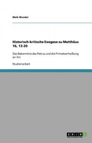 Historisch-kritische Exegese zu Matthaus 16, 13-20