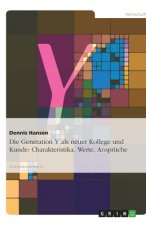 Generation Y als neuer Kollege und Kunde