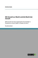 Mit Gewalt zur Macht und die Macht der Gewalt