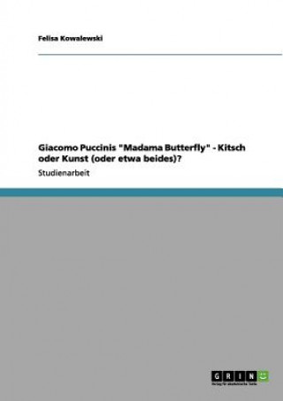 Giacomo Puccinis Madama Butterfly - Kitsch oder Kunst (oder etwa beides)?