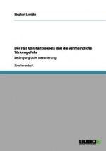Der Fall Konstantinopels und die vermeintliche Türkengefahr