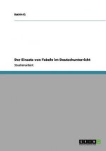 Einsatz von Fabeln im Deutschunterricht