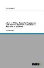 Islam in Afrika, Deutsche Propaganda und die Rolle des Islam in Deutschen Kolonien in Ostafrika