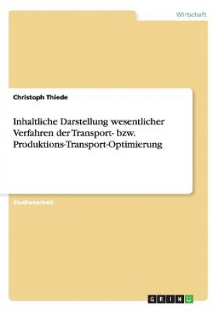 Inhaltliche Darstellung wesentlicher Verfahren der Transport- bzw. Produktions-Transport-Optimierung