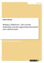Making a Difference - The societal marketing concept supporting educational and cultural issues