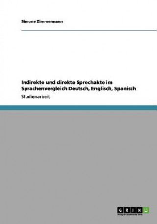 Indirekte und direkte Sprechakte im Sprachenvergleich Deutsch, Englisch, Spanisch