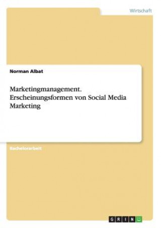 Marketingmanagement. Erscheinungsformen von Social Media Marketing