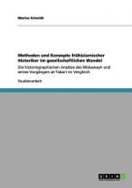 Methoden und Konzepte fruhislamischer Historiker im gesellschaftlichen Wandel