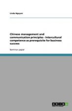 Chinese Management and Communication Principles - Intercultural Competence as Prerequisite for Business Success