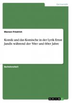 Komik und das Komische in der Lyrik Ernst Jandls wahrend der 50er und 60er Jahre