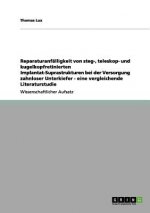 Reparaturanfalligkeit von steg-, teleskop- und kugelkopfretinierten Implantat-Suprastrukturen bei der Versorgung zahnloser Unterkiefer - eine vergleic