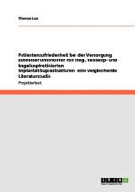 Patientenzufriedenheit bei der Versorgung zahnloser Unterkiefer mit steg-, teleskop- und kugelkopfretinierten Implantat-Suprastrukturen - eine verglei