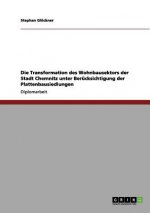 Transformation des Wohnbausektors der Stadt Chemnitz unter Berucksichtigung der Plattenbausiedlungen