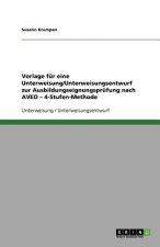Vorlage für einen Unterweisungsentwurf zur Ausbildungseignungsprüfung nach AVEO - 4-Stufen-Methode