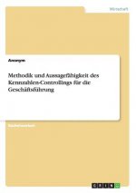 Methodik und Aussagefahigkeit des Kennzahlen-Controllings fur die Geschaftsfuhrung
