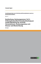 Buchhaltung. Rechnungswesen Teil 3, Pr fungsbestandteil Finanzbuchhaltung Zur Fachkraftpr fung F r Vertrieb, Personalwesen, Rechnungswesen Mit Klausur