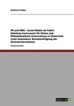 PR und KMU - Social Media als Public Relations-Instrument für Kleine und Mittelständische Unternehmen in Österreich unter besonderer Berücksichtigung