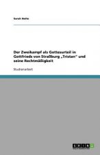 Der Zweikampf als Gottesurteil in Gottfrieds von Straßburg 