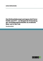 Das Zivilmachtskonzept und Japans Anti-Terror Politik nach 9/11 - am Beispiel der Entsendung der Verteidigungsstreitkräfte ins Arabische Meer und in d