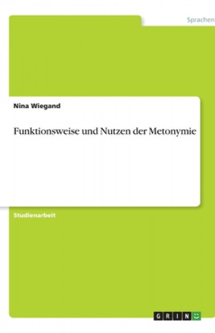 Funktionsweise und Nutzen der Metonymie