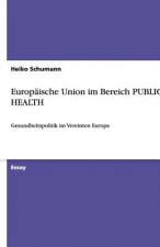 Europaische Union im Bereich PUBLIC HEALTH
