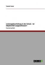 Leistungsbeurteilung in der Schule - Ist Objektivitat ausgeschlossen?