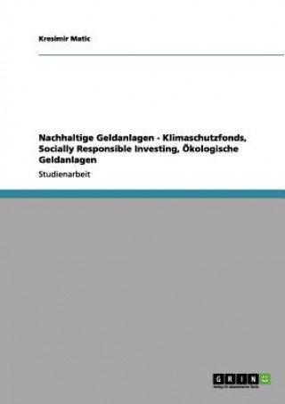 Nachhaltige Geldanlagen - Klimaschutzfonds, Socially Responsible Investing, OEkologische Geldanlagen