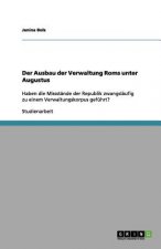 Der Ausbau der Verwaltung Roms unter Augustus
