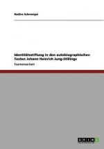 Identitätsstiftung in den autobiographischen Texten Johann Heinrich Jung-Stillings