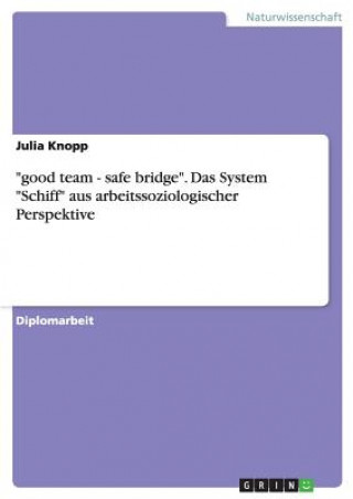 good team - safe bridge. Das System Schiff aus arbeitssoziologischer Perspektive