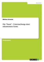 Faust - Untersuchung einer rekurrenten Geste