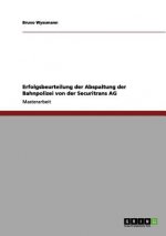 Erfolgsbeurteilung der Abspaltung der Bahnpolizei von der Securitrans AG