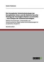 Europaische Sicherheitsstrategie der Europaischen Union und die National Security Strategy der Vereinigten Staaten von Amerika - eine Analyse der Sich
