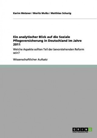 Ein analytischer Blick auf die Soziale Pflegeversicherung in Deutschland im Jahre 2011