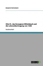 Otto IV., das Herzogtum Wittelsbach und die Lehensübertragung von 1208