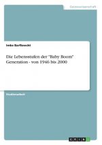 Lebensstufen der Baby Boom Generation - von 1946 bis 2000