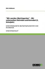 Wir werden Obst-Experten - Wir untersuchen Steinobst und Kernobst (2. Schuljahr)