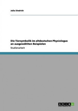 Tiersymbolik im altdeutschen Physiologus an ausgewahlten Beispielen