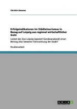 Erfolgsindikatoren im Stadtetourismus in Bezug auf Leipzig aus regional wirtschaftlicher Sicht