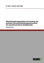 Mitarbeiterjahresgesprache und Coaching, die zentralen Personalentwicklungsinstrumente fur zukunftsorientierte Klinikbetriebe