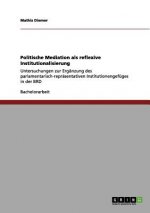 Politische Mediation als reflexive Institutionalisierung