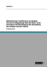 Mittelalterliche Fachliteratur am Beispiel Konrad von Megenbergs 'Buch der Natur' unter besonderer Berucksichtigung der Darstellung des Schlafes und d