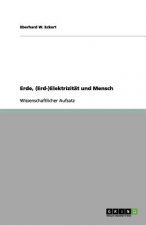 Erde, (Erd-)Elektrizitat und Mensch